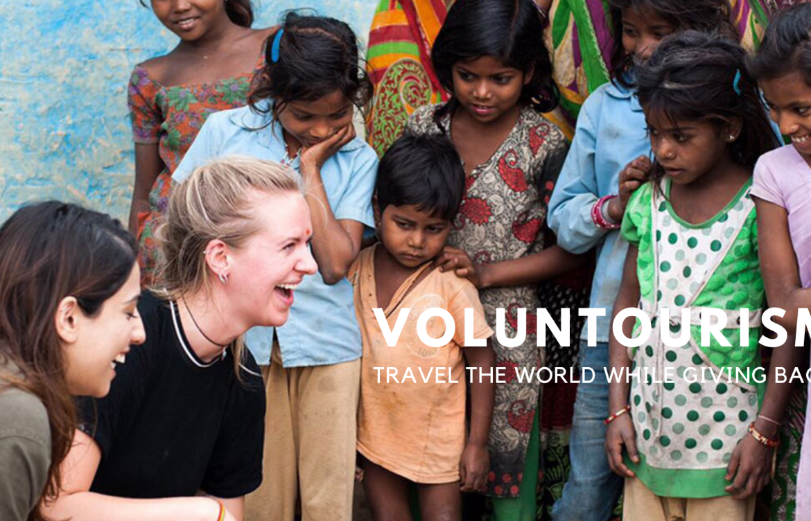 Unique “Voluntourism” Experiences: Feature Opportunities to Combine Travel with Giving Back to Communities